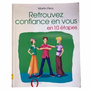 Occasion - Retrouvez confiance en vous en 10 étapes