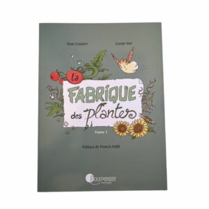 Fabrique des plantes - Tome 1