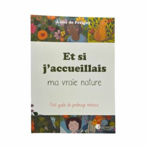 Et si j'accueillais ma vrai nature