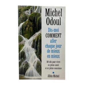 Dis-moi comment aller chaque jour de mieux en mieux