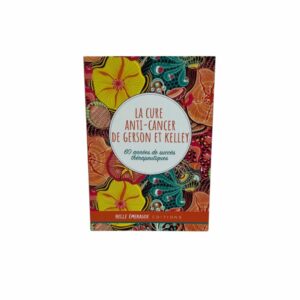 La cure anti-cancer de Gerson et Kelley