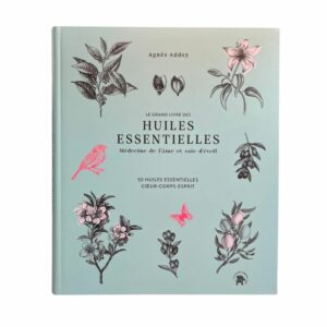 Le grand livre des huiles essentielles