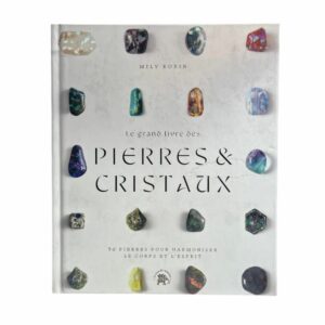 Le grand livre des pierres et des cristaux - version premium