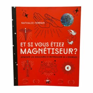 Et si vous étiez magnétiseur ?