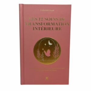 Les 12 soins de transformation intérieure