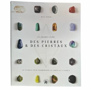 Le Grand livre des pierres et des cristaux